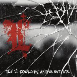 Lifeless (USA) : If I Could Be Anyone But Me